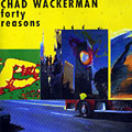 Forty reasons, Chad Wackerman