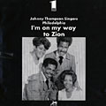I'm on my way to zion,  Johnny Thompson Singers