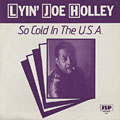 So cold in the U.S.A., Lyin' Joe Holley