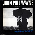 broadway by night, John Phil Wayne