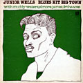 Blues hit big town, Junior Wells