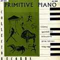 Primitive piano, Billy Pierce , Speckled Red , James Robinson , Doug Suggs