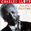 all my relations, Charles Lloyd