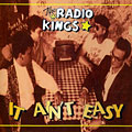 It ain't easy,  The Radio Kings