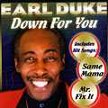 Down For You, Earl Duke