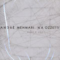 Piano e voz, Andre Mehmari , Na Ozzetti