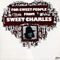 For sweet people from Sweet Charles, Charles Sherell