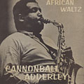 African Waltz, Cannonball Adderley