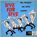 Jive for Five, Bill Holman , Mel Lewis