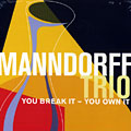 You break it - you own it, Andy Manndorff