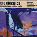Live at glenn miller caf,  The Electrics