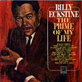 The prime of my life, Billy Eckstine