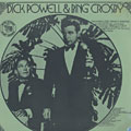 Dick Powell & Bing Crosby, Bing Crosby , Dick Powell
