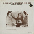 Radio Discs of Les Brown - 1944 - 1946, Les Brown