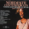 Nordeste Contemporain  North-east Brazilian music 1997-2004,  Various Artists
