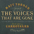 The voices that are gone, Matt Turner