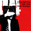 Hello stranger, Chris Gall