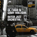 Moon dreams: Music of Gil Evans & Gerry Mulligan,   Dutch Jazz Orchestra