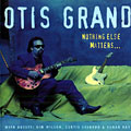 Nothing else matters, Otis Grand