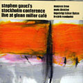 live at the glenn miller caf, Stephen Gauci