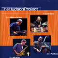 The Hudson project, John Abercrombie , Peter Erskine , Bob Mintzer , John Patitucci