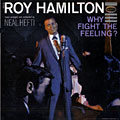 Why fight the feeling?, Roy Hamilton