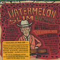Watermelon Slim & The Workers, Watermelon Slim