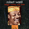 Twiggs County Soul Man, Robert Ward