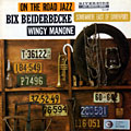 On the road jazz, Bix Beiderbecke , Wingy Manone
