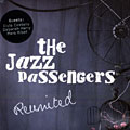 Reunited,  The Jazz Passengers
