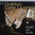 He walks and He talks,  The Golden Gate Quartet