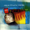 LUCUMI, Jesus Chucho Valdes