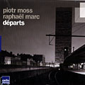 Dparts, Raphael Marc , Piotr Moss