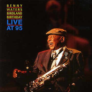 birdland birthday / live at 95,Benny Waters