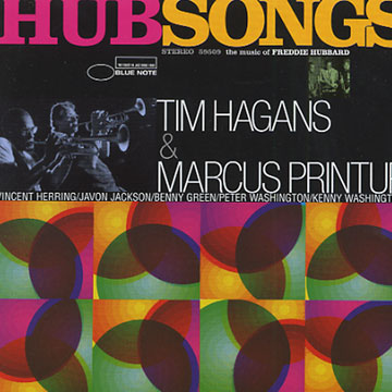 Hub Songs: The Music of Freddie Hubbard,Tim Hagans