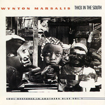 thick in the south,Wynton Marsalis