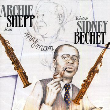tribute to Sydney Bechet,Archie Shepp