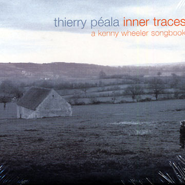 inner traces a Wheeler songbook,Thierry Peala