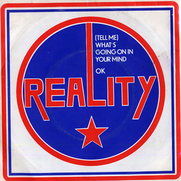 (Tell me) what's going in your mind, Reality