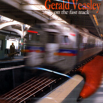 On the fast Track,Gerald Veasley
