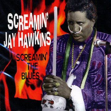 Screamin' the blues,Screamin Jay Hawkins