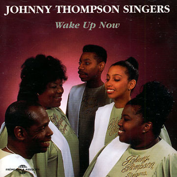 wake up now, Johnny Thompson Singers