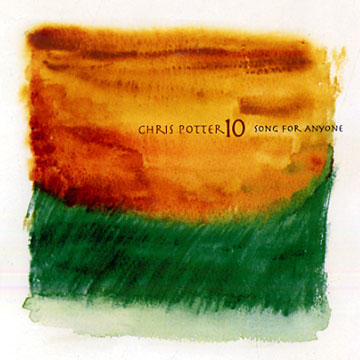 Song for anyone,Chris Potter