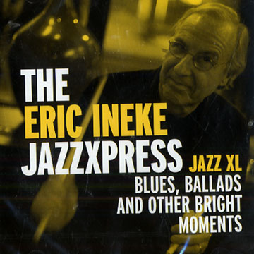 Jazz XL Blues, ballads and other bright moments,Eric Ineke