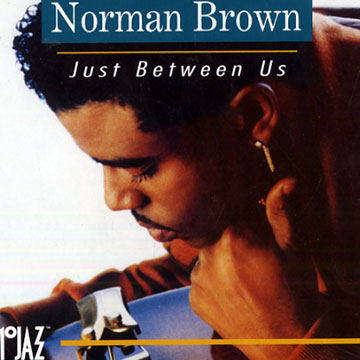 just between us,Norman Brown