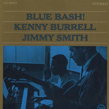 Blue Bash !,Kenny Burrell , Jimmy Smith