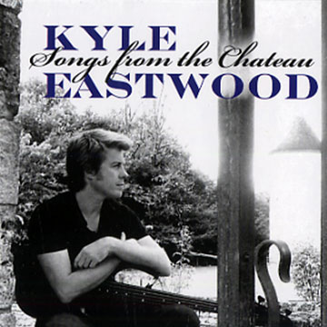 songs from the chateau,Kyle Eastwood