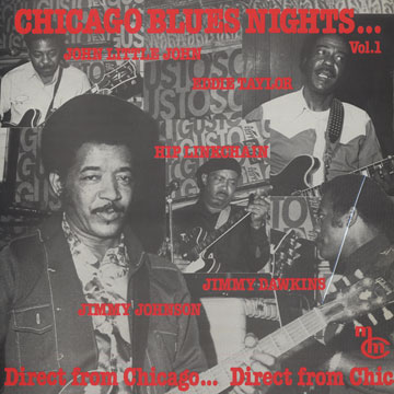 Chicago Blues Nights...vol.1,Jimmy Dawkins , John Little John , Jimmy Johnson , Hip Linkchain , Eddie Taylor