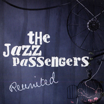 Reunited, The Jazz Passengers