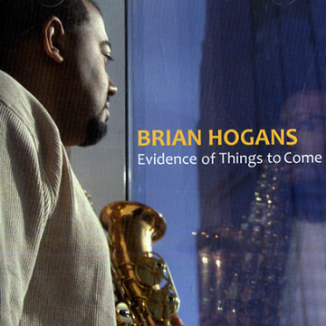 Evidence of things to come,Brian Hogans